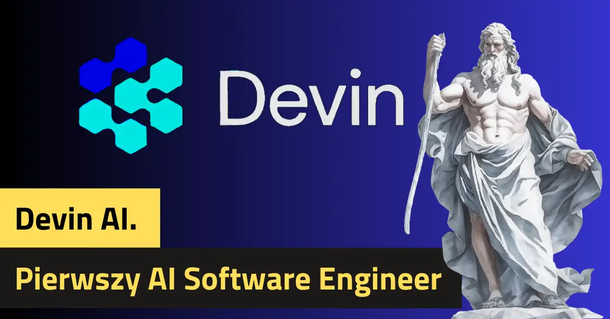 Devin. Pierwszy AI Software Engineer