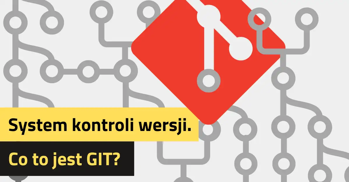 System kontroli wersji. Co to jest GIT?