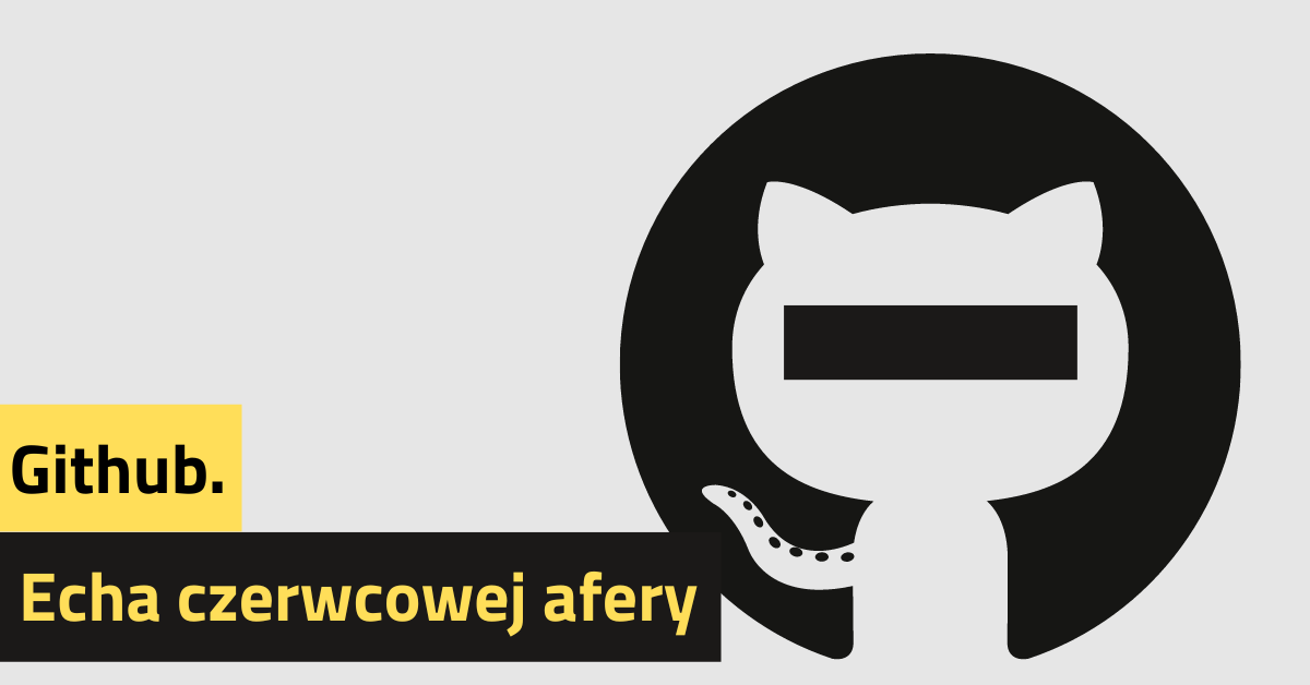 Github. Echa czerwcowej afery