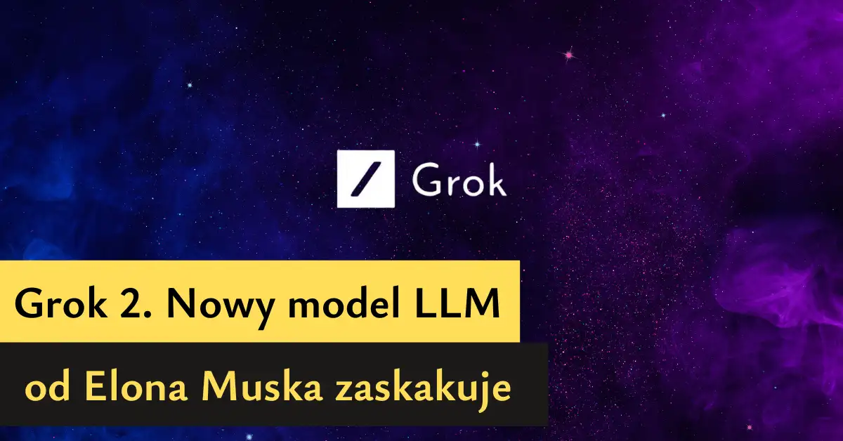 Grok 2. Nowy model LLM od Elona Muska zaskakuje