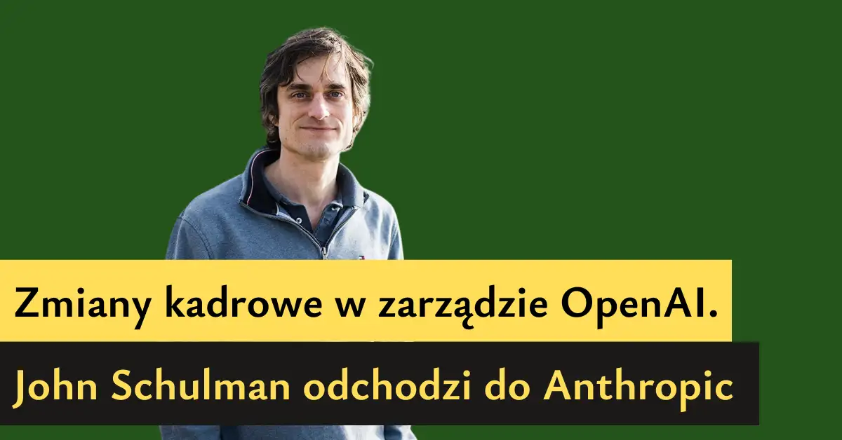 Zmiany kadrowe w zarządzie OpenAI. Współzałożyciel John Schulman odchodzi do Anthropic