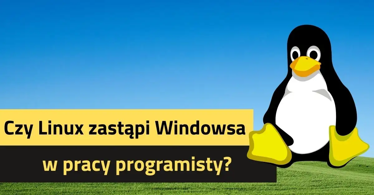 Linux. Czy może zastąpić Windowsa w pracy programisty? 
