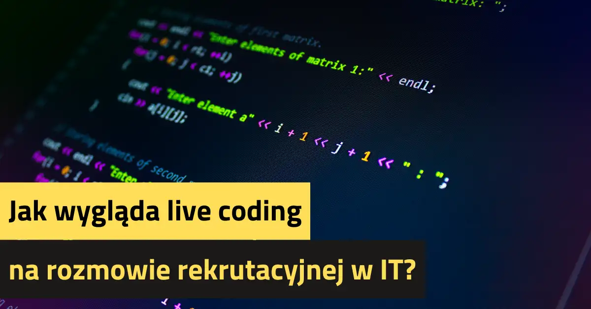 Jak wygląda live coding na rozmowie rekrutacyjnej w IT?
