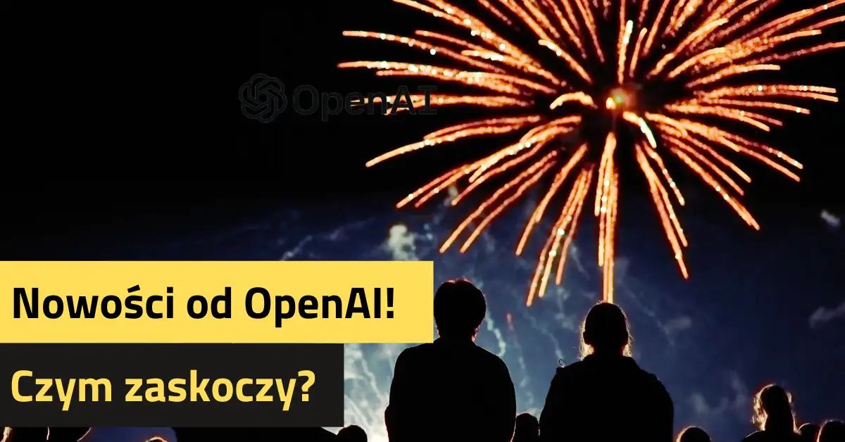 Nowości od OpenAI! Czym zaskoczy? 