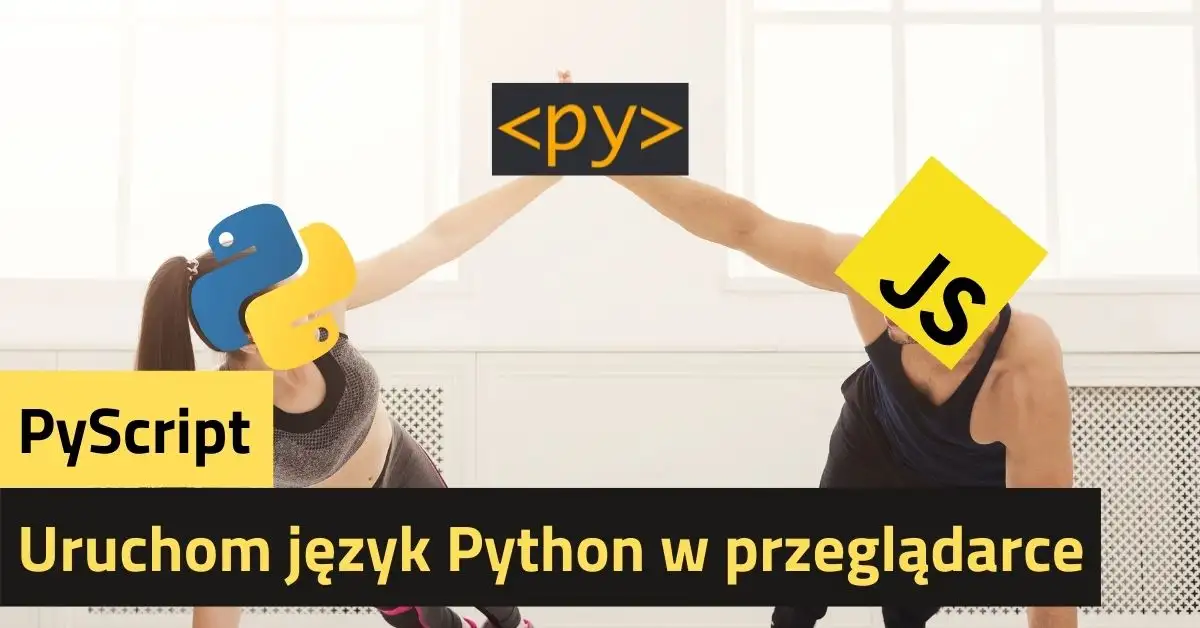 PyScript. Uruchom język Python w przeglądarce