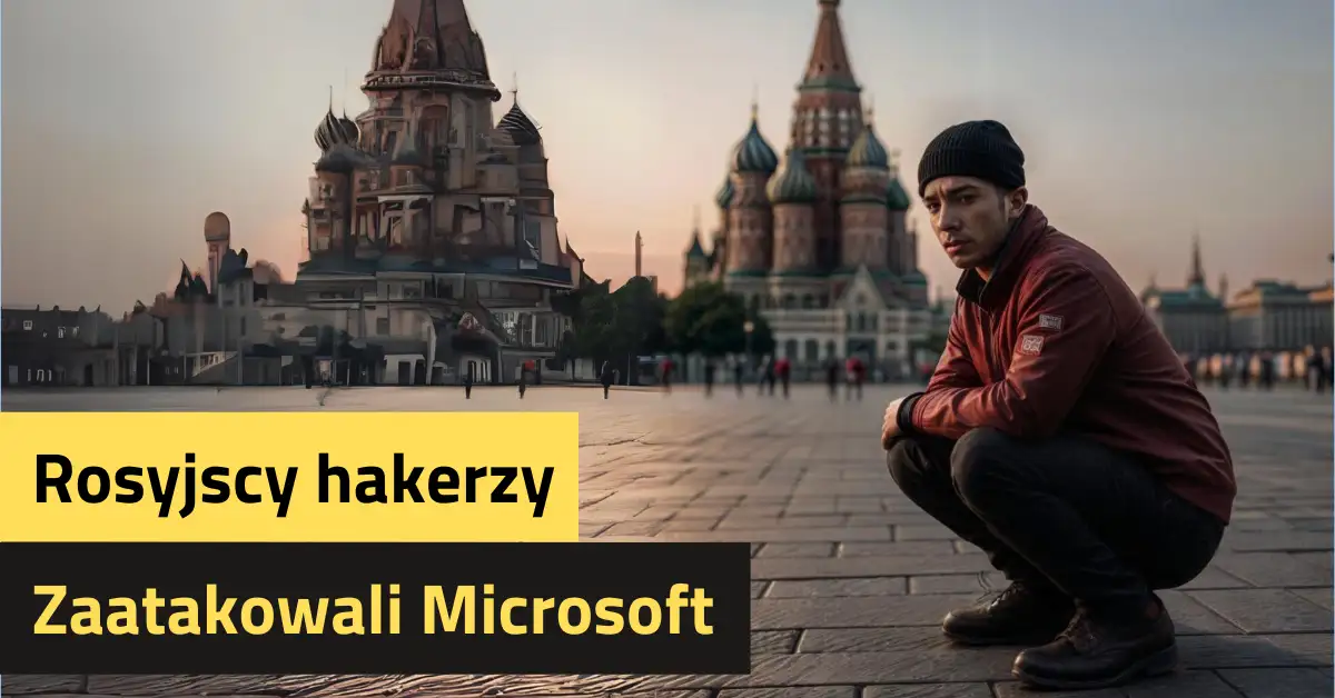 Rosyjscy hakerzy zaatakowali Microsoft