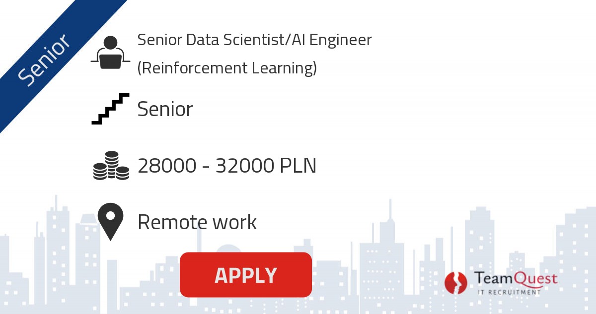 Praca Senior Data Scientist/AI Engineer (Reinforcement Learning ...
