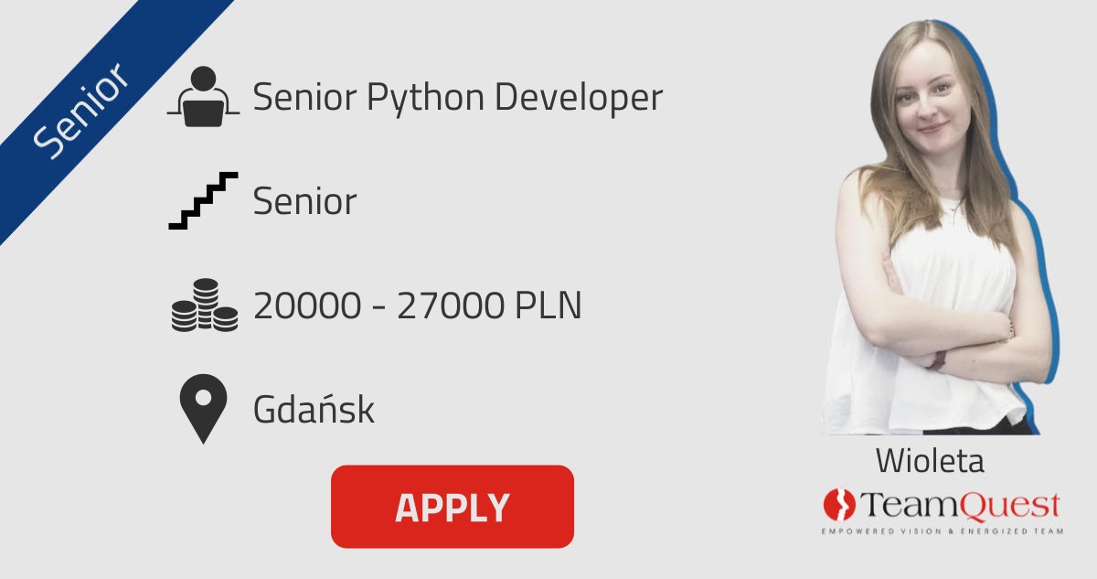 Praca Senior Python Developer - Gdańsk - praca w IT TeamQuest #jK8P